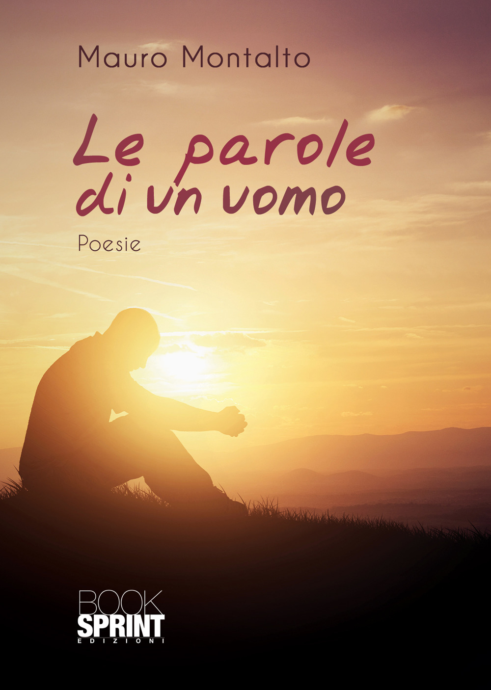 Libro parole di un uomo di Mauro Montalto - ean 9788824950404 - BooksprintEdizioni