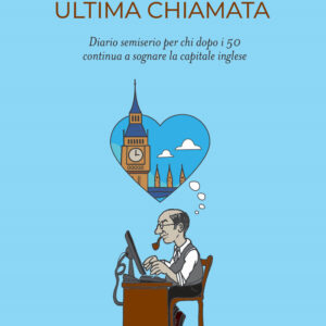 Libro Destinazione Londra: ultima chiamata di Manuele Mariani - ean 9788824950435 - BooksprintEdizioni