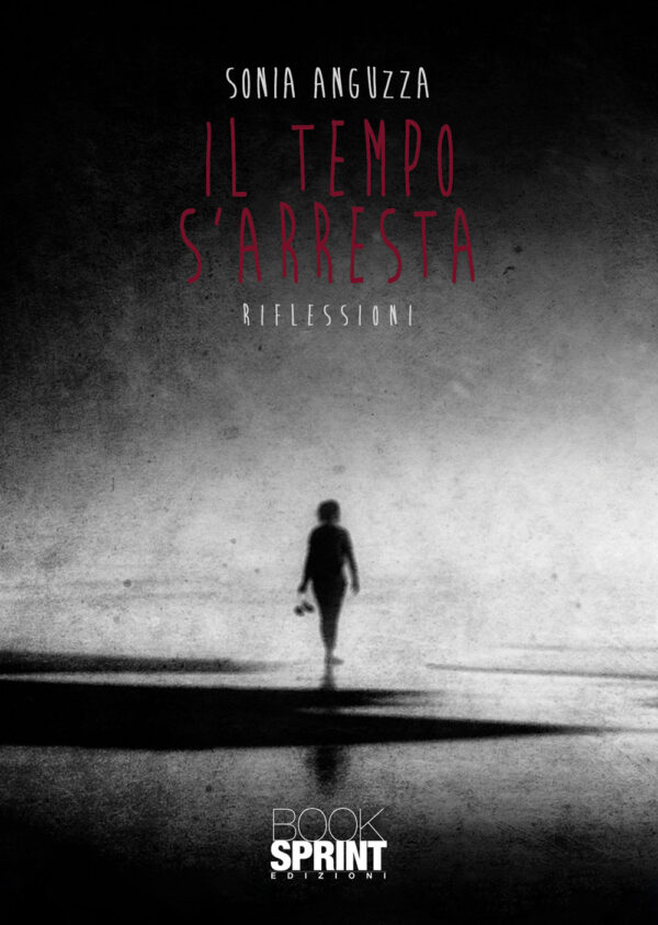 Libro tempo s’arresta di Sonia Anguzza - ean 9788824950572 - BooksprintEdizioni