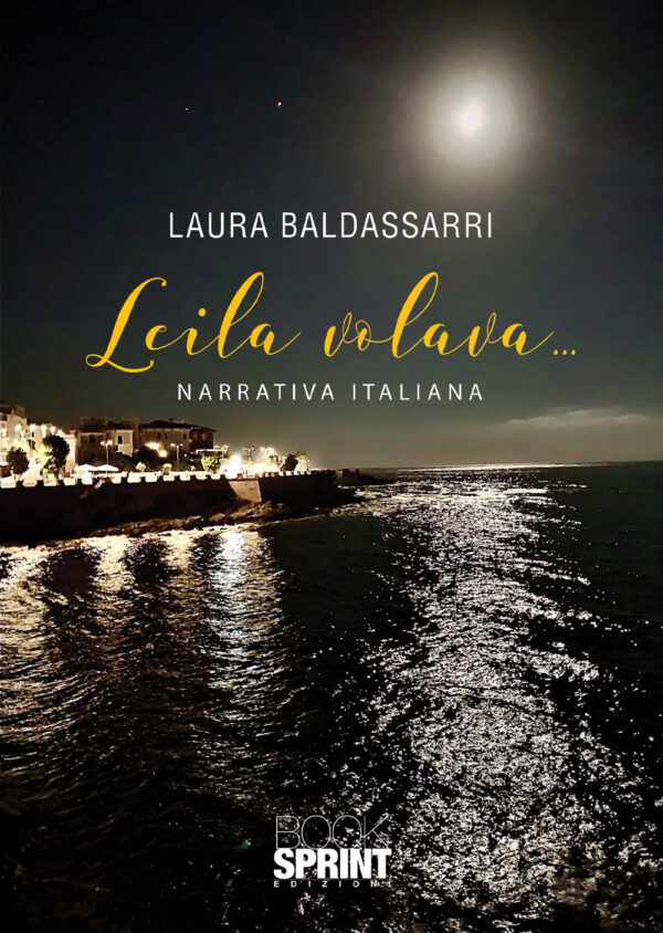 Libro Leila volava… di Laura Baldassarri - ean 9788824950619 - BooksprintEdizioni