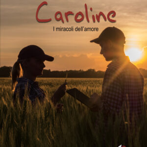 Libro Caroline. I miracoli dell’amore di Giovanni Battista Tondini - ean 9788824950794 - BooksprintEdizioni