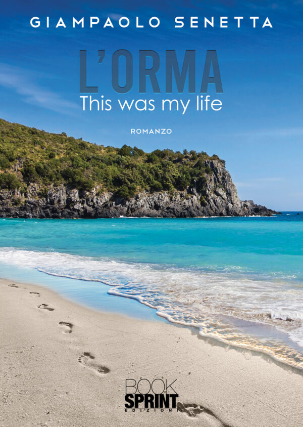 Libro orma. This was my life di Giampaolo Senetta - ean 9788824951036 - BooksprintEdizioni