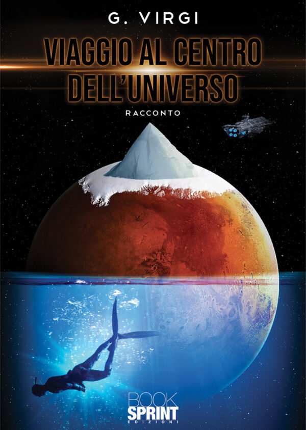 Libro Viaggio al centro dell’universo di G. Virgi - ean 9788824951050 - BooksprintEdizioni