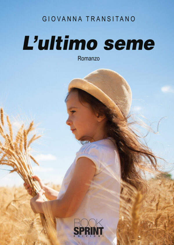Libro ultimo seme di Giovanna Transitano - ean 9788824951111 - BooksprintEdizioni