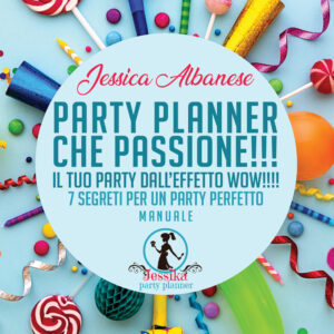 Libro Party planner che passione!!! Il tuo party dall’effetto wow!!! 7 segreti per un party perfetto di Jessica Albanese - ean 9788824951135 - BooksprintEdizioni