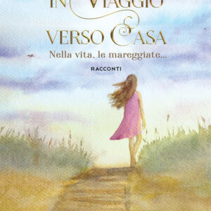 Libro In viaggio verso casa. Nella vita