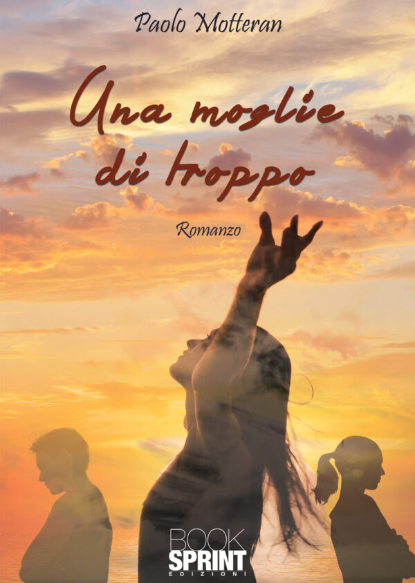 Libro moglie di troppo di Paolo Motteran - ean 9788824951364 - BooksprintEdizioni