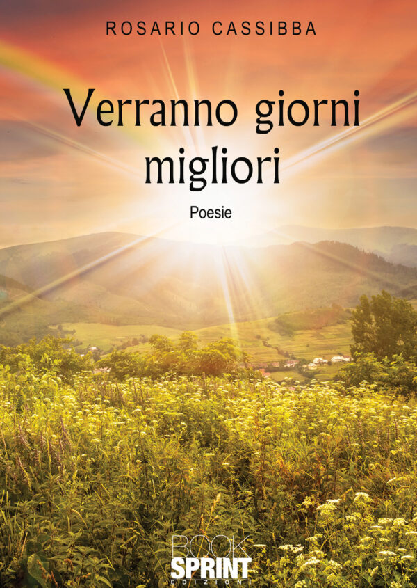 Libro Verranno giorni migliori di Rosario Cassibba - ean 9788824951524 - BooksprintEdizioni