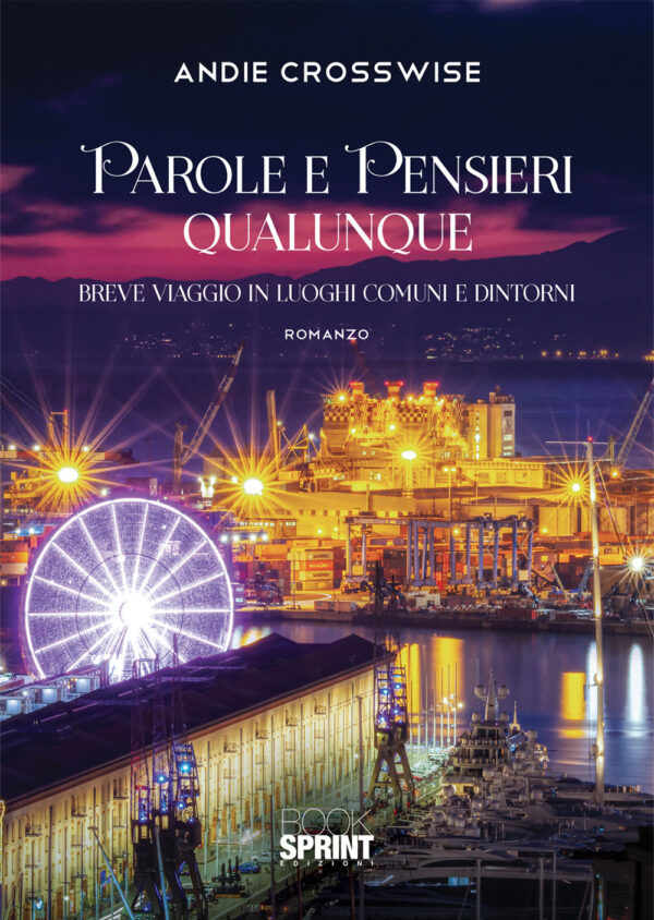 Libro Parole e pensieri qualunque. Breve viaggio in luoghi comuni e dintorni di Andie Crosswise - ean 9788824951555 - BooksprintEdizioni