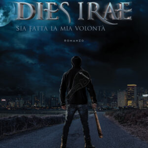 Libro Dies irae. Sia fatta la mia volontà di Manuel Armanini - ean 9788824951692 - BooksprintEdizioni