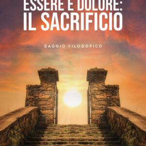 Libro Essere e dolore. Il Sacrificio di Massimiliano Stefani - ean 9788824951906 - BooksprintEdizioni