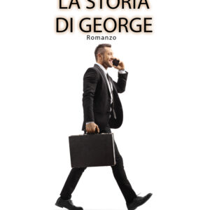 Libro storia di George di Erminia De Paola - ean 9788824952057 - BooksprintEdizioni