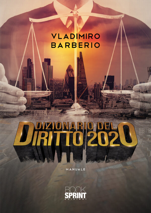 Libro Dizionario del diritto 2020 di Vladimiro Barberio - ean 9788824952064 - BooksprintEdizioni