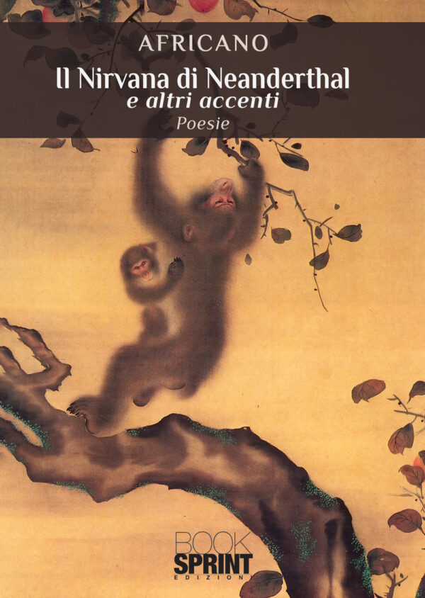 Libro Nirvana di Neanderthal e altri accenti di Africano - ean 9788824952088 - BooksprintEdizioni