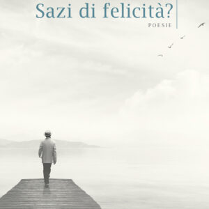 Libro Sazi di felicità? di Luigi Alcaro - ean 9788824952231 - BooksprintEdizioni