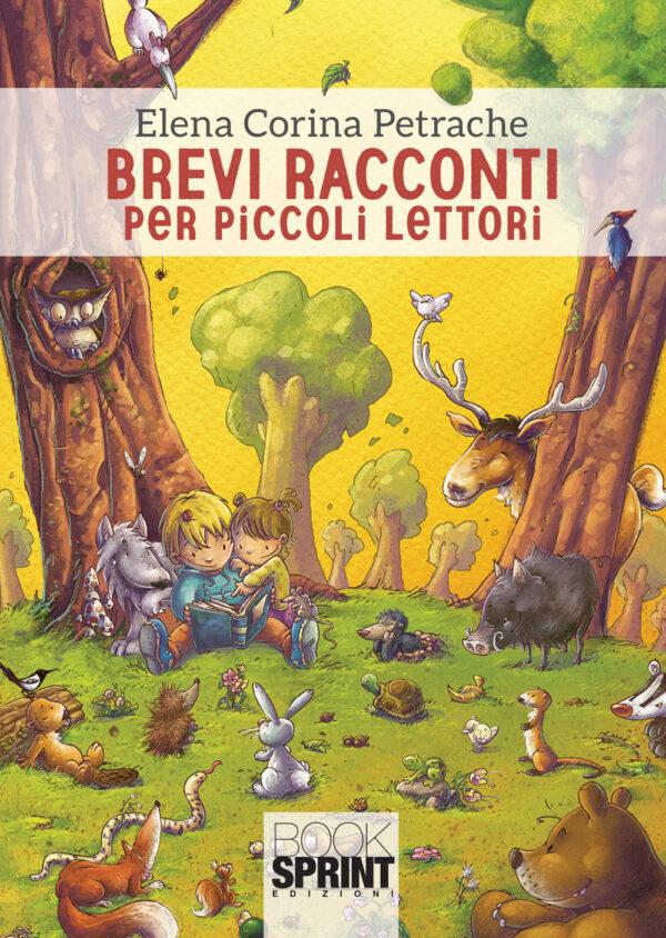 Libro Brevi racconti per piccoli lettori di Elena Corina Petrache - ean 9788824952293 - BooksprintEdizioni