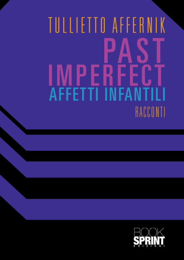 Libro Past imperfect. Affetti infantili di Tullietto Affernik - ean 9788824952378 - BooksprintEdizioni