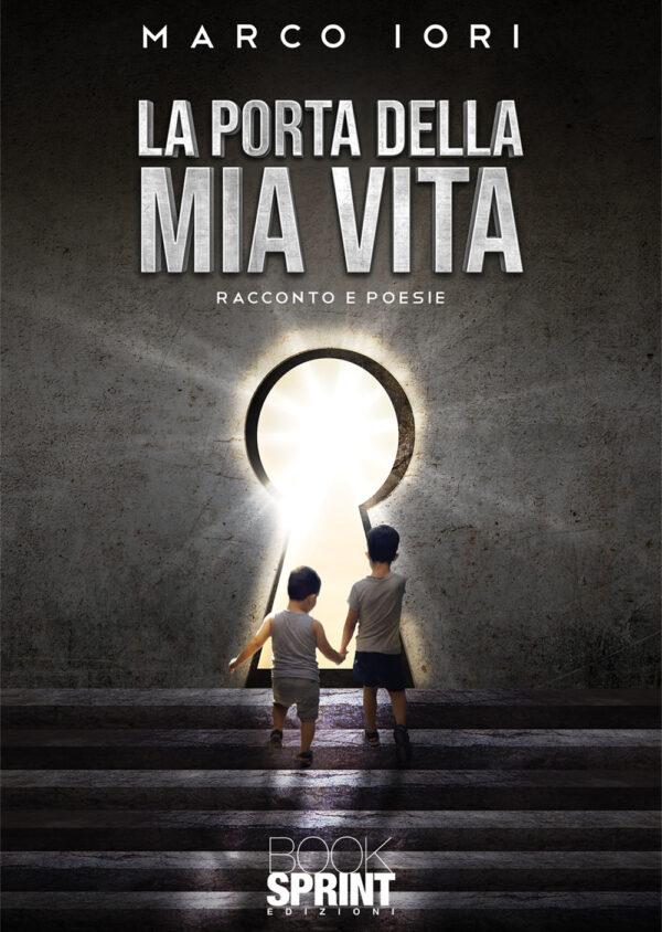 Libro porta della mia vita di Marco Iori - ean 9788824952422 - BooksprintEdizioni