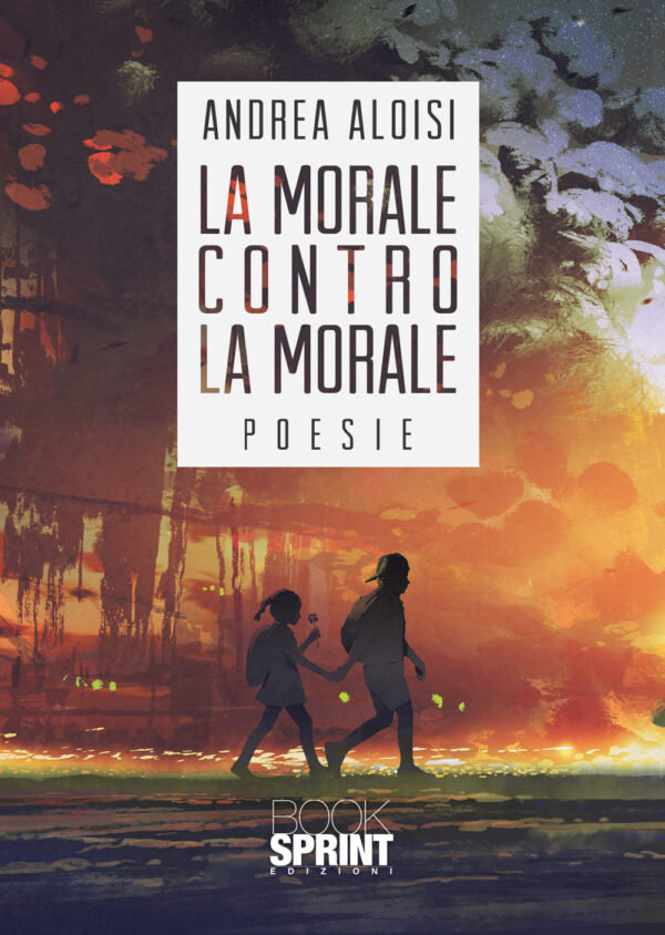Libro morale contro la morale di Andrea Aloisi - ean 9788824952767 - BooksprintEdizioni