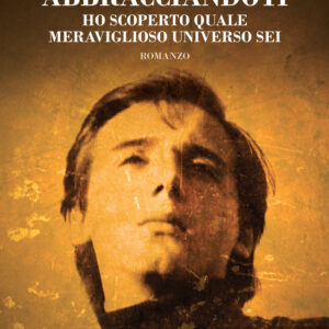 Libro Abbracciandoti ho scoperto quale meraviglioso universo sei di Eupremio Vestita - ean 9788824953092 - BooksprintEdizioni