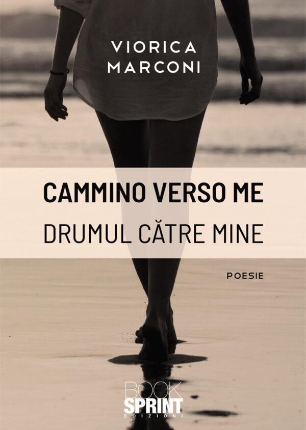 Libro Cammino verso me. Drumul catre mine di Viorica Marconi - ean 9788824953139 - BooksprintEdizioni