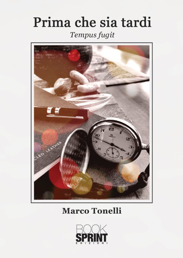 Libro Prima che sia tardi di Marco Tonelli - ean 9788824953153 - BooksprintEdizioni