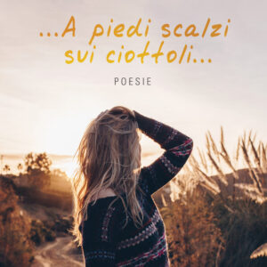 Libro ... A piedi scalzi sui ciottoli... di Donatella Dinacci - ean 9788824953474 - BooksprintEdizioni