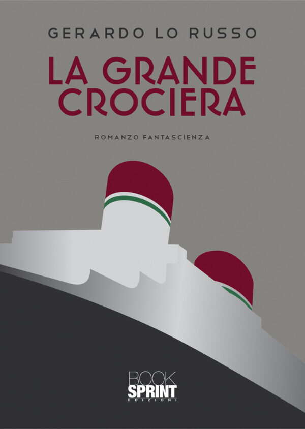 Libro grande crociera di Gerardo Lo Russo - ean 9788824953733 - BooksprintEdizioni