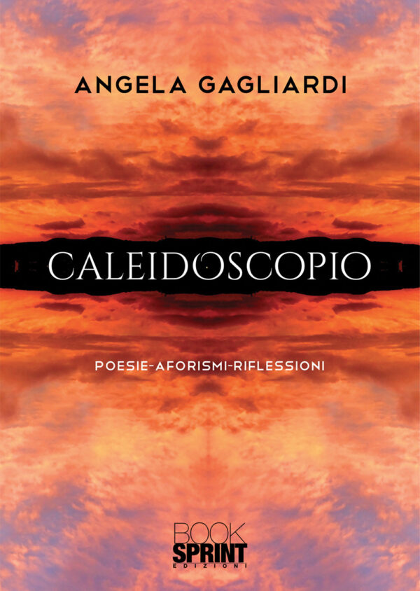 Libro Caleidoscopio di Angela Gagliardi - ean 9788824953801 - BooksprintEdizioni