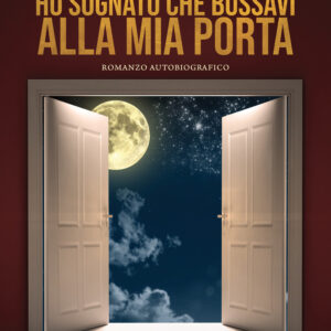 Libro Ho sognato che bussavi alla mia porta di Manuela Fagone - ean 9788824953818 - BooksprintEdizioni