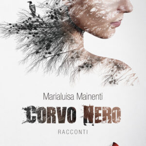 Libro Corvo nero di Marialuisa Mainenti - ean 9788824953948 - BooksprintEdizioni