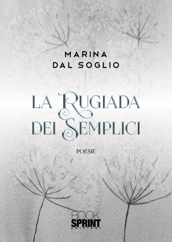 Libro rugiada dei semplici di Marina Dal Soglio - ean 9788824954488 - BooksprintEdizioni