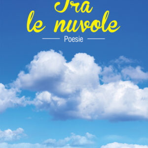 Libro Tra le nuvole di Amedeo De Paolis - ean 9788824954501 - BooksprintEdizioni