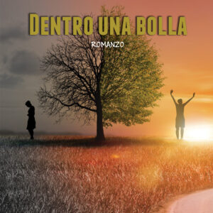 Libro Dentro una bolla di Gianluca Iannelli - ean 9788824954525 - BooksprintEdizioni