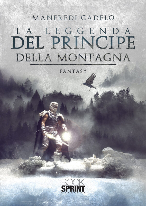 Libro leggenda del principe della montagna di Manfredi Cadelo - ean 9788824954709 - BooksprintEdizioni