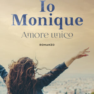 Libro Io Monique. Amore unico di Francesco Cristauro - ean 9788824954747 - BooksprintEdizioni