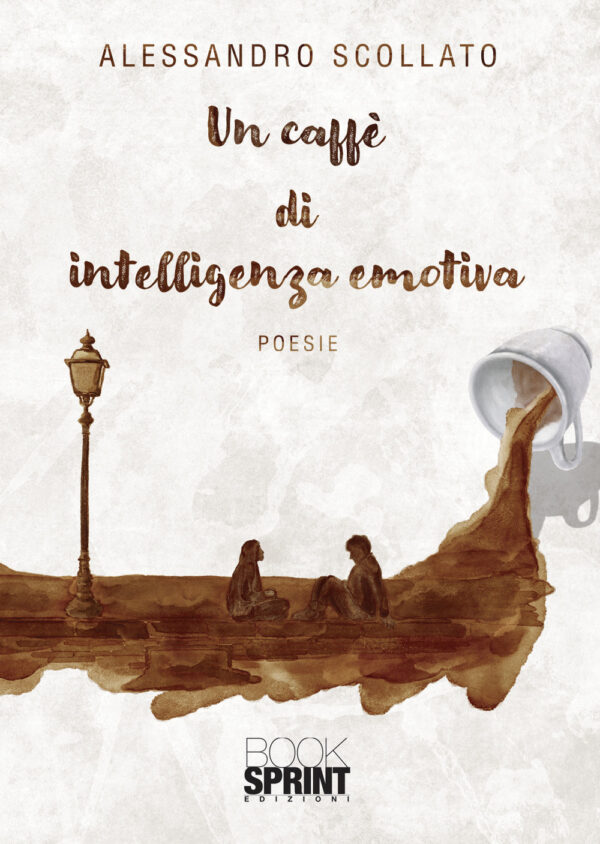 Libro caffè di intelligenza emotiva di Alessandro Scollato - ean 9788824954860 - BooksprintEdizioni