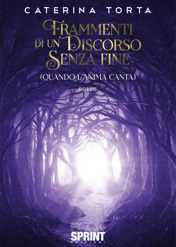 Libro Frammenti di un discorso senza fine (quando l'anima canta) di Caterina Torta - ean 9788824955188 - BooksprintEdizioni