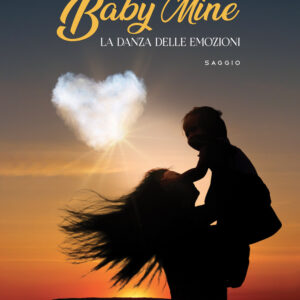 Libro Baby mine. La danza delle emozioni di Mariarosa Verduci - ean 9788824955294 - BooksprintEdizioni