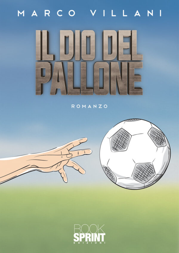 Libro dio del pallone di Marco Villani - ean 9788824955546 - BooksprintEdizioni
