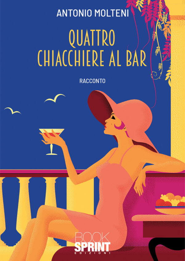Libro Quattro chiacchiere al bar di Antonio Molteni - ean 9788824955676 - BooksprintEdizioni
