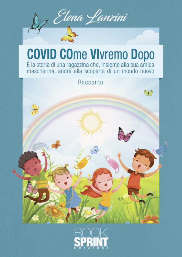 Libro Covid come vivremo dopo di Elena Lanzini - ean 9788824955782 - BooksprintEdizioni