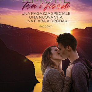 Libro Amore tra i fiordi. Una ragazza speciale-Una nuova vita-Una fiaba a Drøbak di Valerio Mirazita - ean 9788824955843 - BooksprintEdizioni