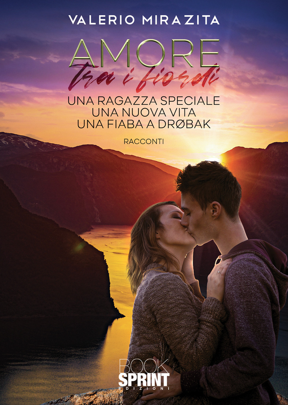 Libro Amore tra i fiordi. Una ragazza speciale-Una nuova vita-Una fiaba a Drøbak di Valerio Mirazita - ean 9788824955843 - BooksprintEdizioni