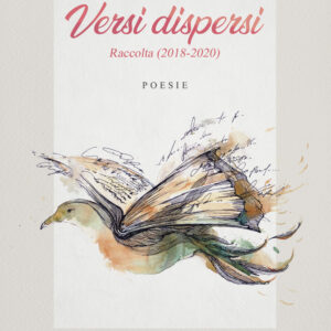 Libro Versi dispersi. Raccolta (2018-2020) di Maria Tartaglia - ean 9788824956048 - BooksprintEdizioni