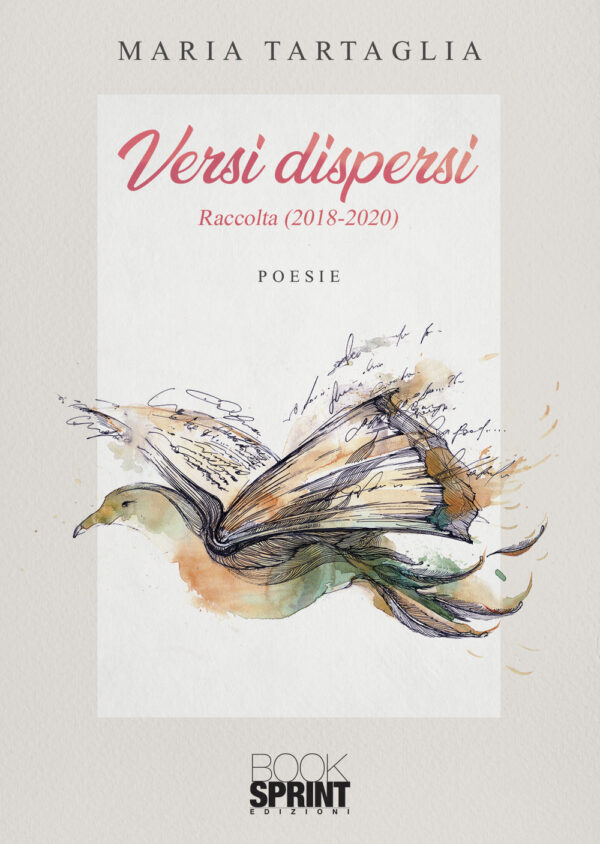 Libro Versi dispersi. Raccolta (2018-2020) di Maria Tartaglia - ean 9788824956048 - BooksprintEdizioni