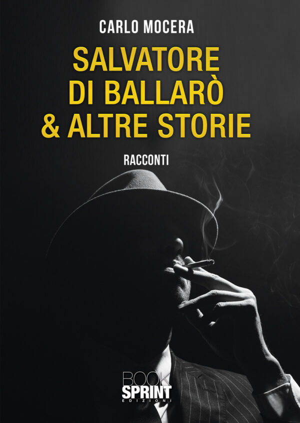 Libro Salvatore di Ballarò & altre storie di Carlo Mocera - ean 9788824956161 - BooksprintEdizioni