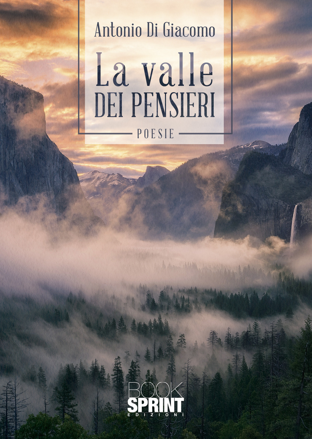 Libro valle dei pensieri di Antonio Di Giacomo - ean 9788824956178 - BooksprintEdizioni
