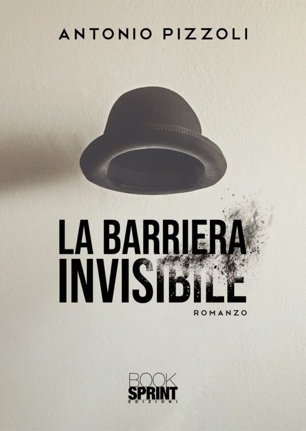 Libro barriera invisibile di Antonio Pizzoli - ean 9788824956291 - BooksprintEdizioni
