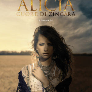 Libro Alicia. Cuore di zingara di Laura Malagigi - ean 9788824956482 - BooksprintEdizioni